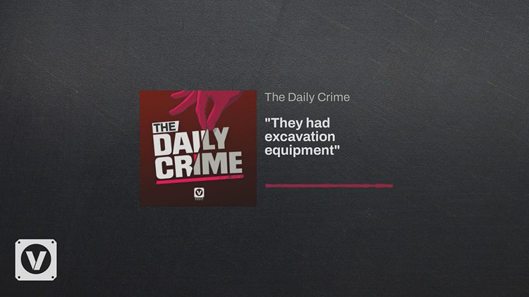 The Daily Crime: They had excavation equipment
