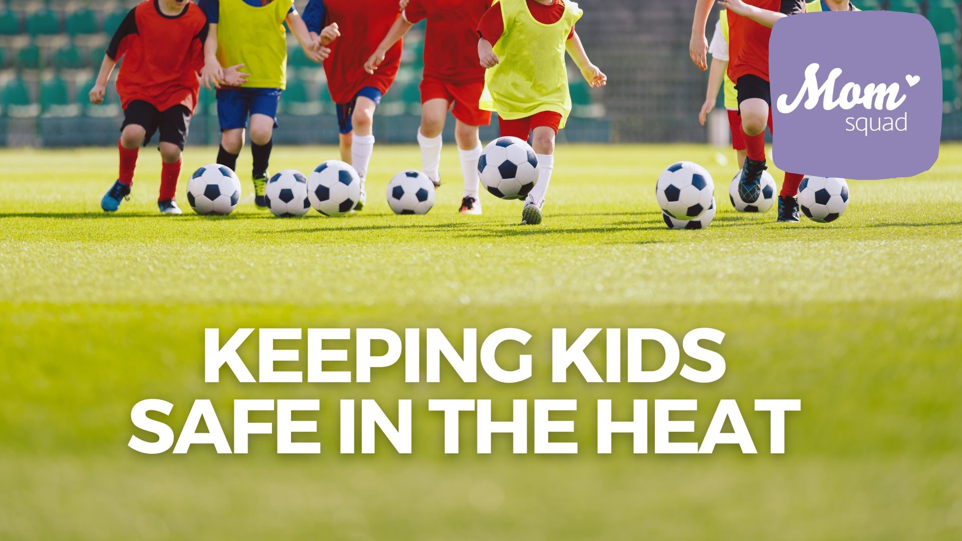 Maureen Kyle talks with a pediatric sports medicine doctor about the dangers of practicing in the heat, plus the safety tips all parents and coaches need to know.