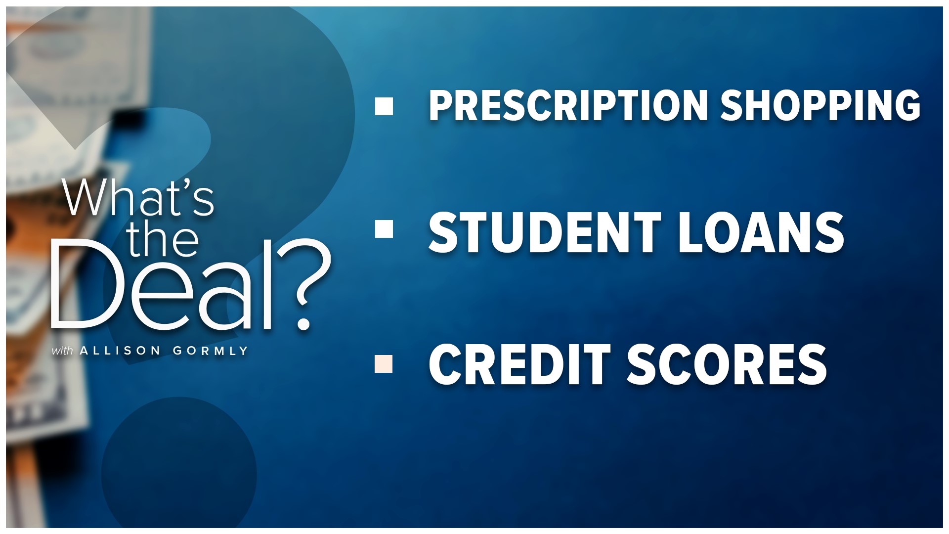 Explaining what you need to know when it comes to shopping around for deals on prescriptions, how to get off your child's student loans and advice on credit scores.