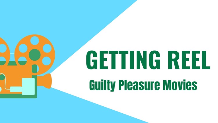 Getting Reel | Guilty pleasure films