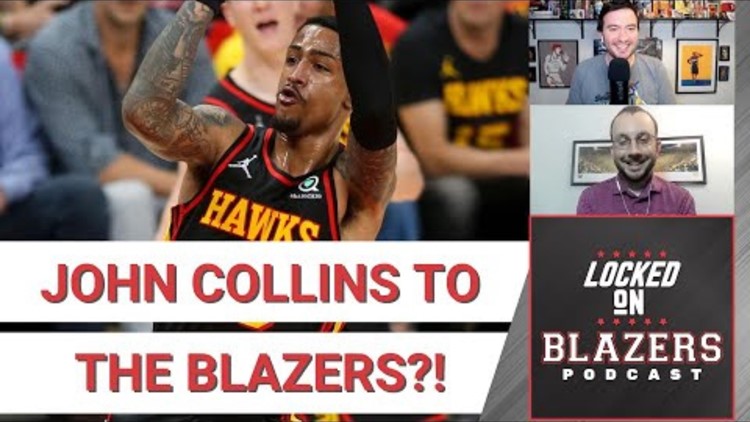 Trail Blazers trade rumors: John Collins for the No. 7 pick? | Locked On Blazers