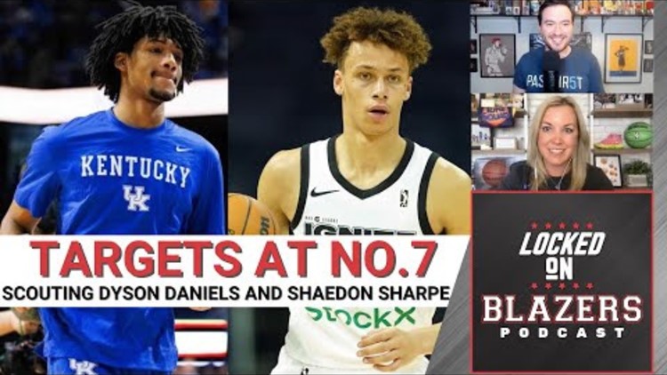Shaedon Sharpe, Dyson Daniels and more Portland Trail Blazers NBA draft targets | Locked On Blazers