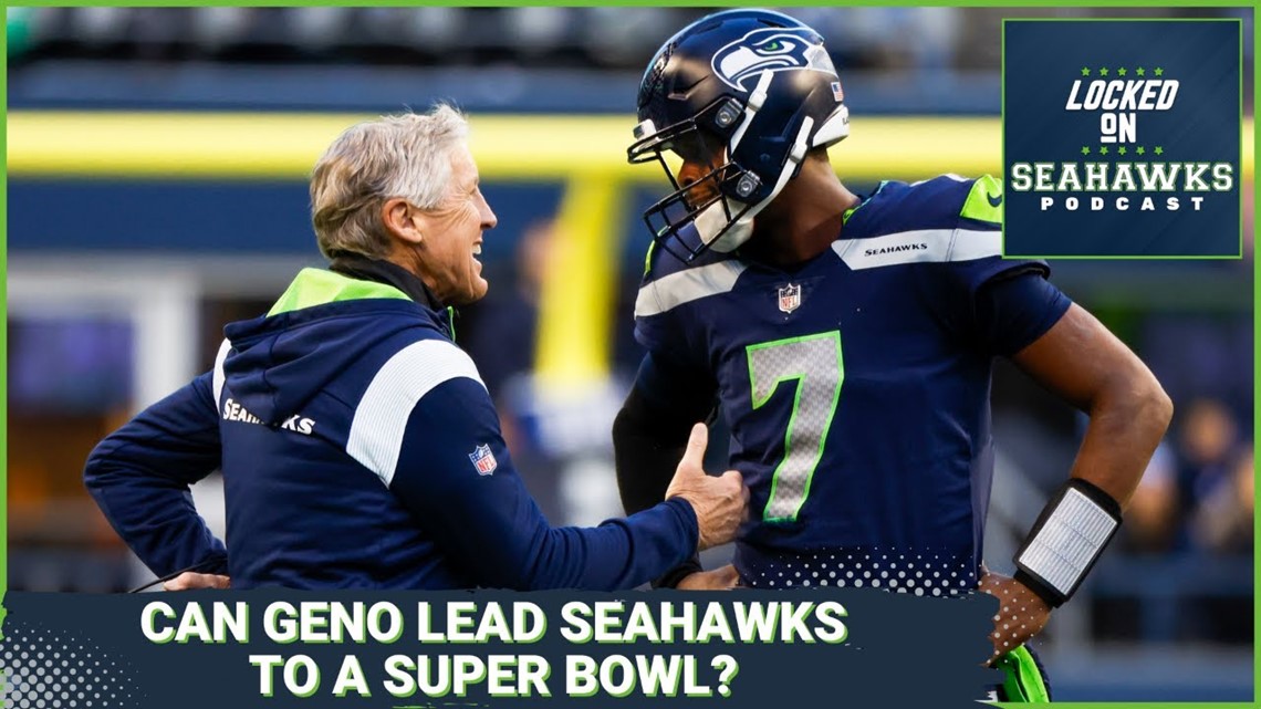 Can Seattle Seahawks win Super Bowl with Geno Smith as quarterback? | Locked On Seahawks