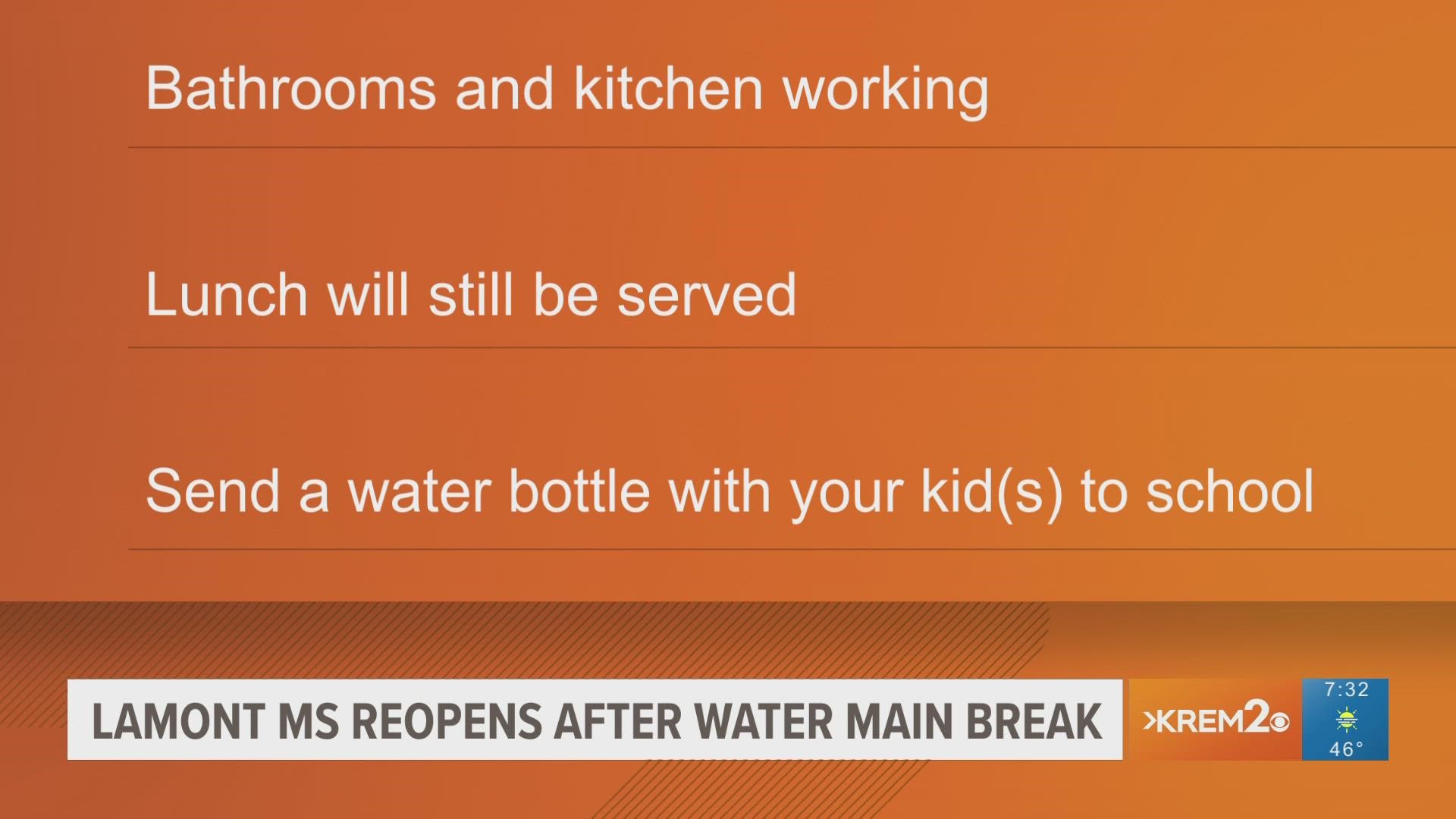 Lamont Middle School is open after a water main break. Water is back in bathrooms and the kitchen but water fountains are still down.