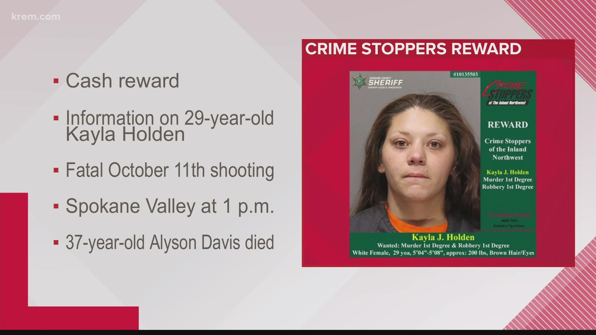 Crime Stoppers of the Inland Northwest needs information to find suspect Kayla J. Holden, as police now have probable cause to arrest her for the Oct. 11 shooting.