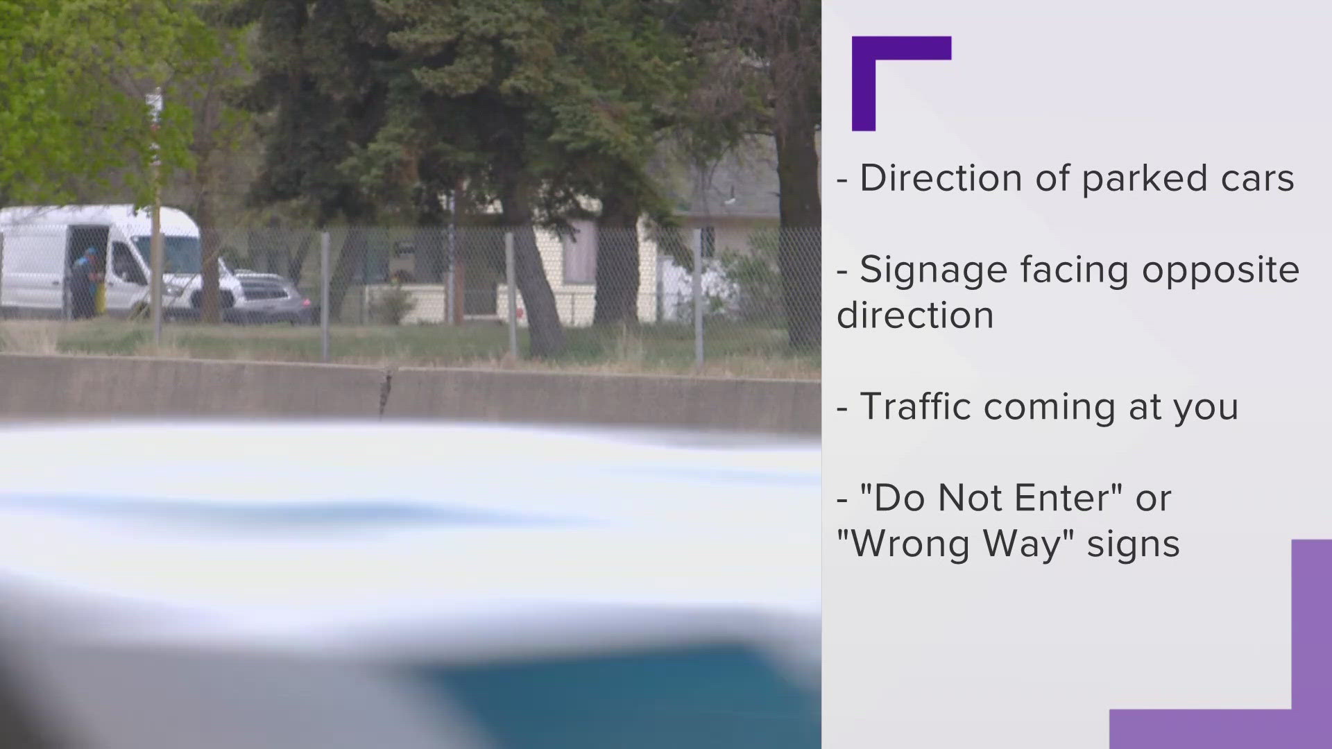 Following a deadly head-on crash, KREM 2 asked Washington State Patrol what to do if you encounter a wrong-way driver and how to tell if you're going the wrong way.