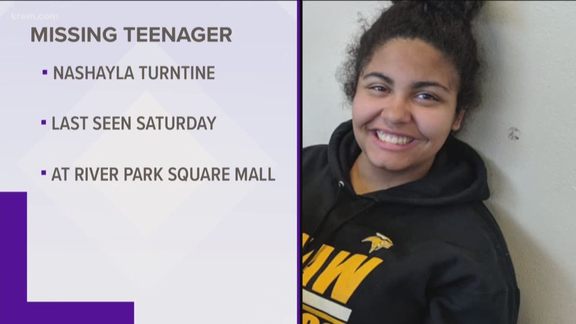 Police say Nashayla Turntine was last seen at the River Park Square Mall on Saturday afternoon.