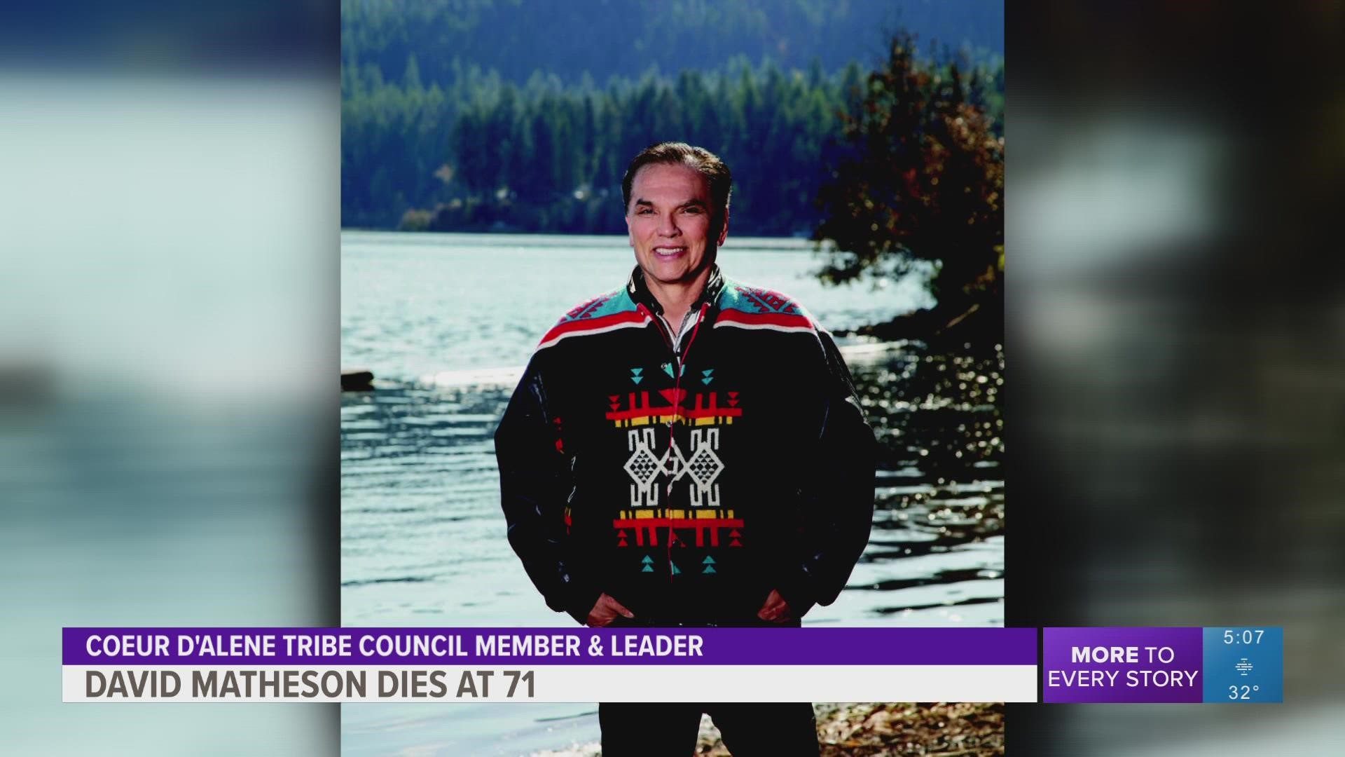 Matheson was a key leader and council member for the Couer d'Alene Tribe. The CDA community is now remembering him for his passion and kind heart.