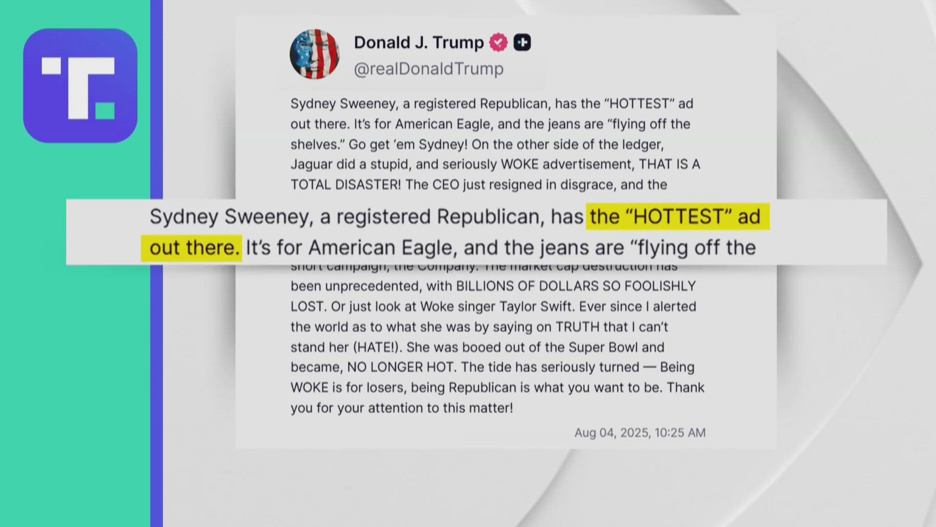 President Trump has involved himself and has labeled the Sydney Sweeney ad as the "hottest" ad out there