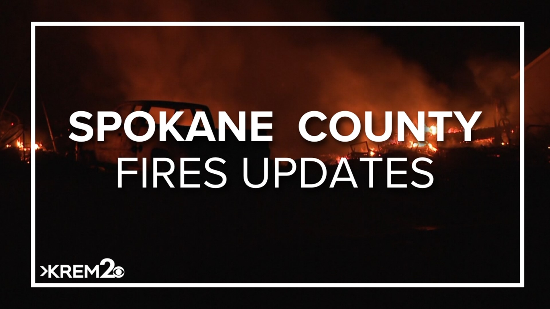 KREM 2 News at 4 has the latest on the Spokane County Fires, the Gray Road fires and Medical Lake fires