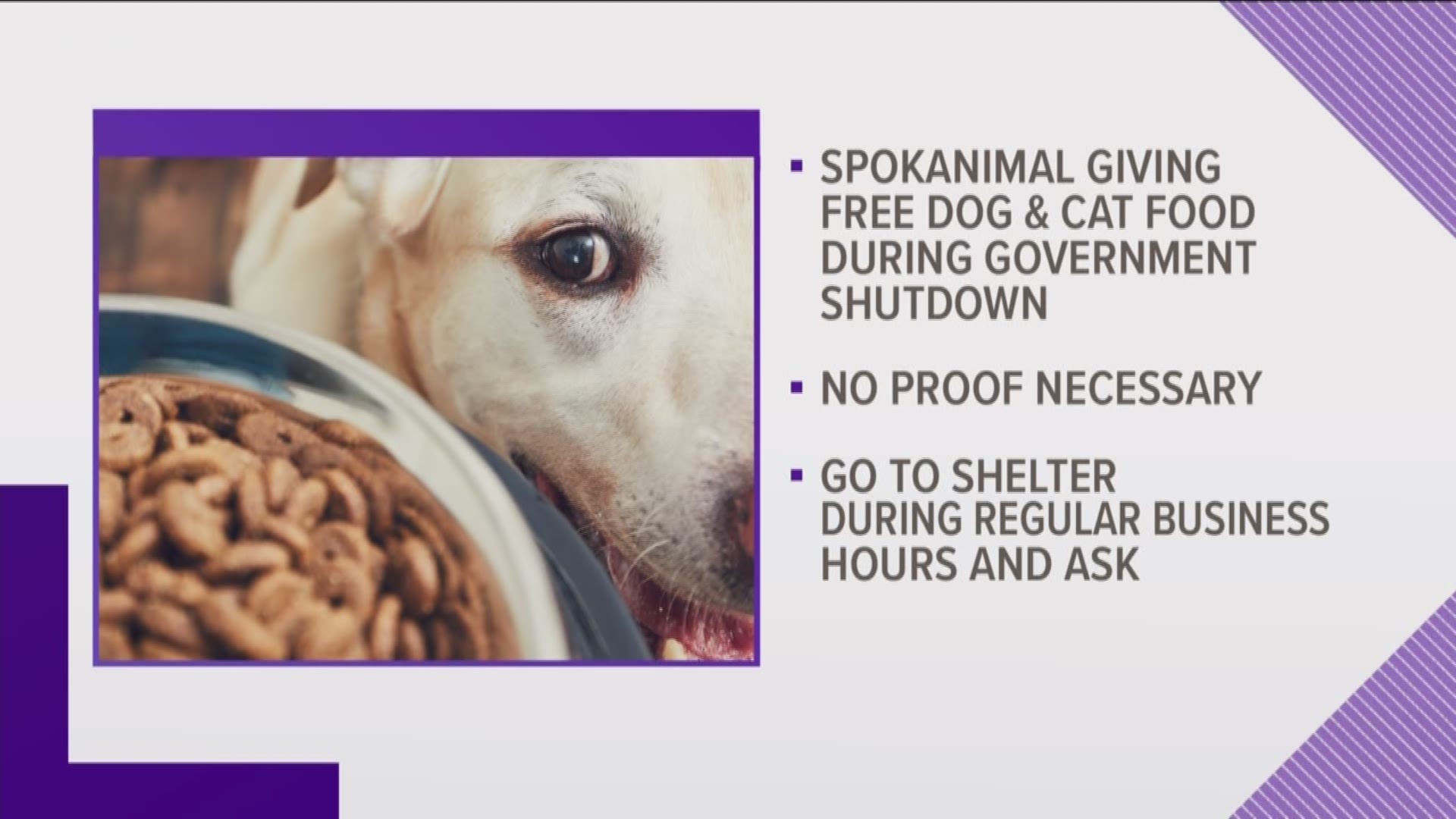 Peck said there is no proof necessary. Those impacted can come in during regular business hours and ask for pet food.