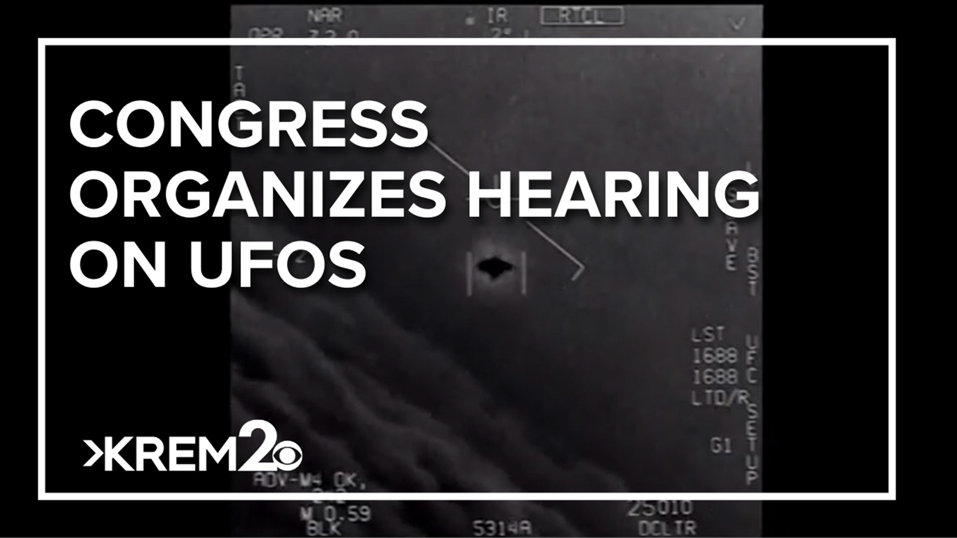 Members of congress to hold hearing with Pentagon about UFOs | krem.com