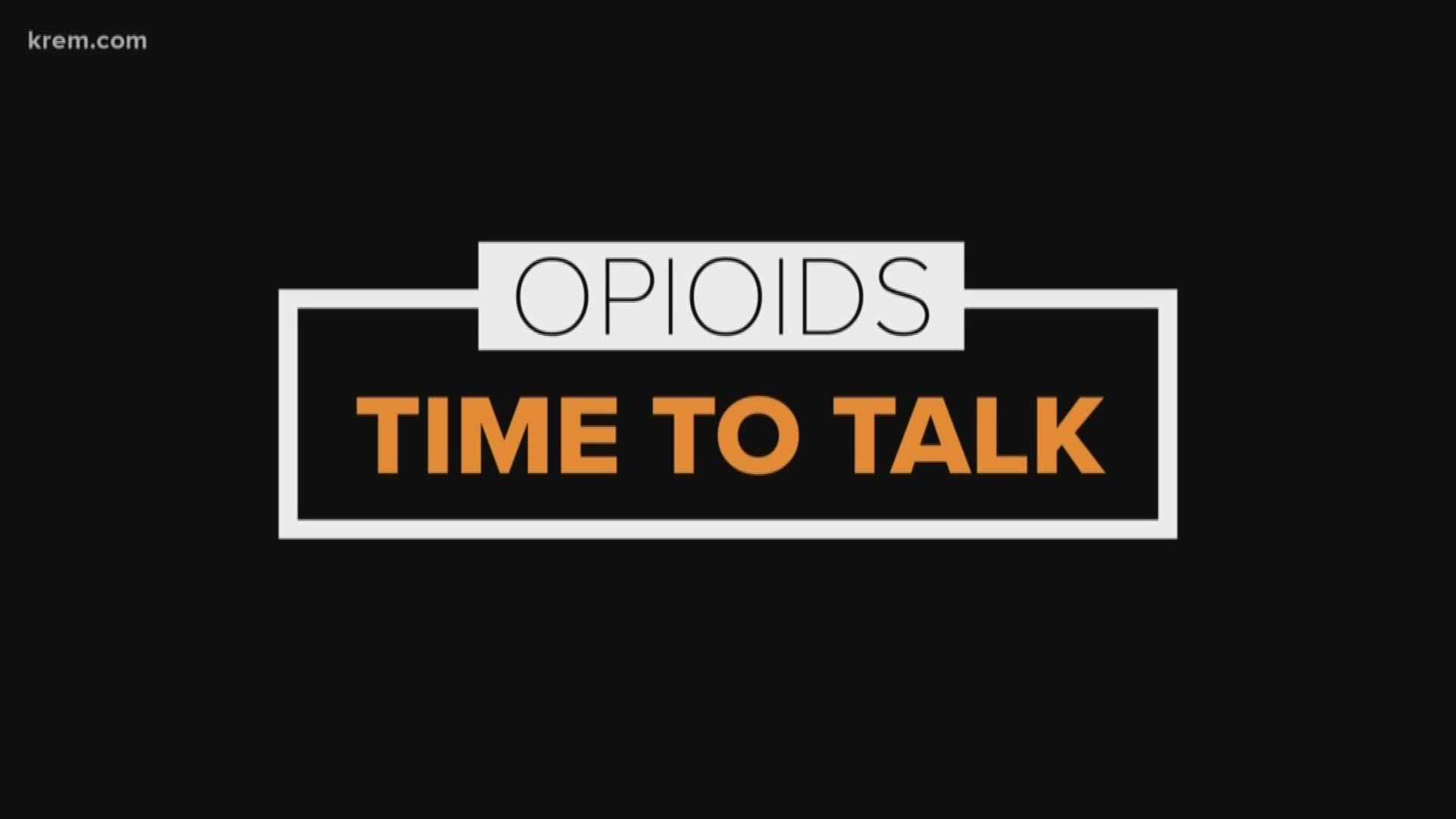 In an effort to start a conversation, KREM spoke with people battling opioid addiction in our community and explored how to find help in Spokane and the Inland Northwest.
