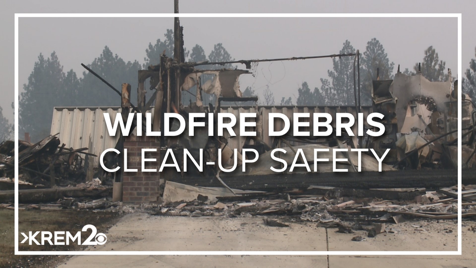 The Spokane Regional Health District says cleaning up debris from the fires might be more dangerous than residents think.