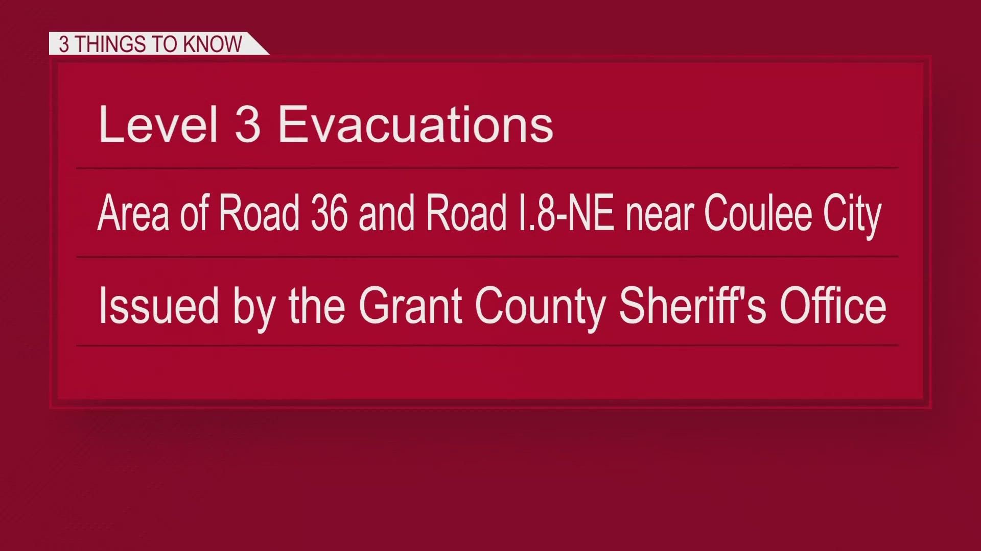 Grant County Sheriffs have issued a Level 3 evacuation for the area near Road 36 and Road I8 near Coulee City.