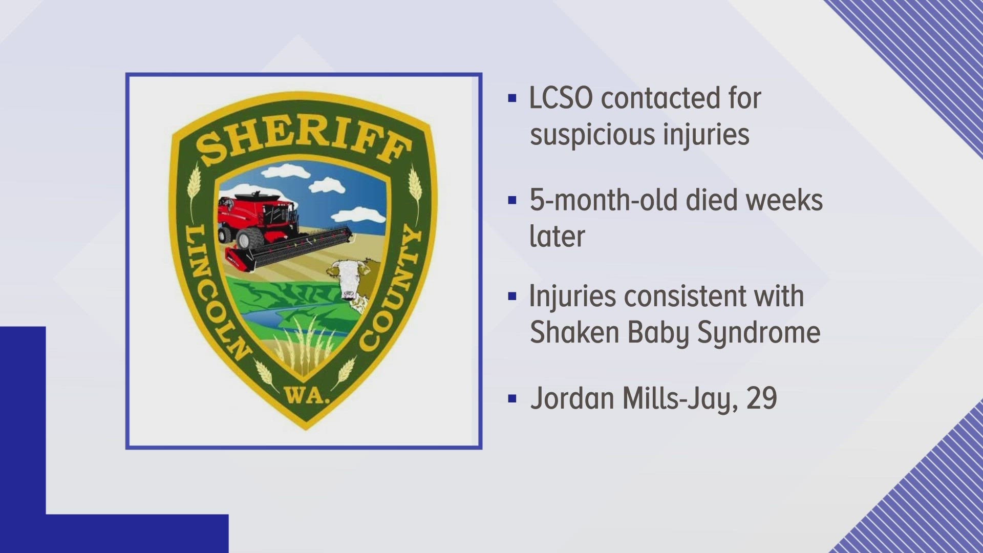 29-year-old Jordan Mills-Jay was arrested after the Spokane County Medical Examiner determined the child's injuries were consistent with shaken baby syndrome.