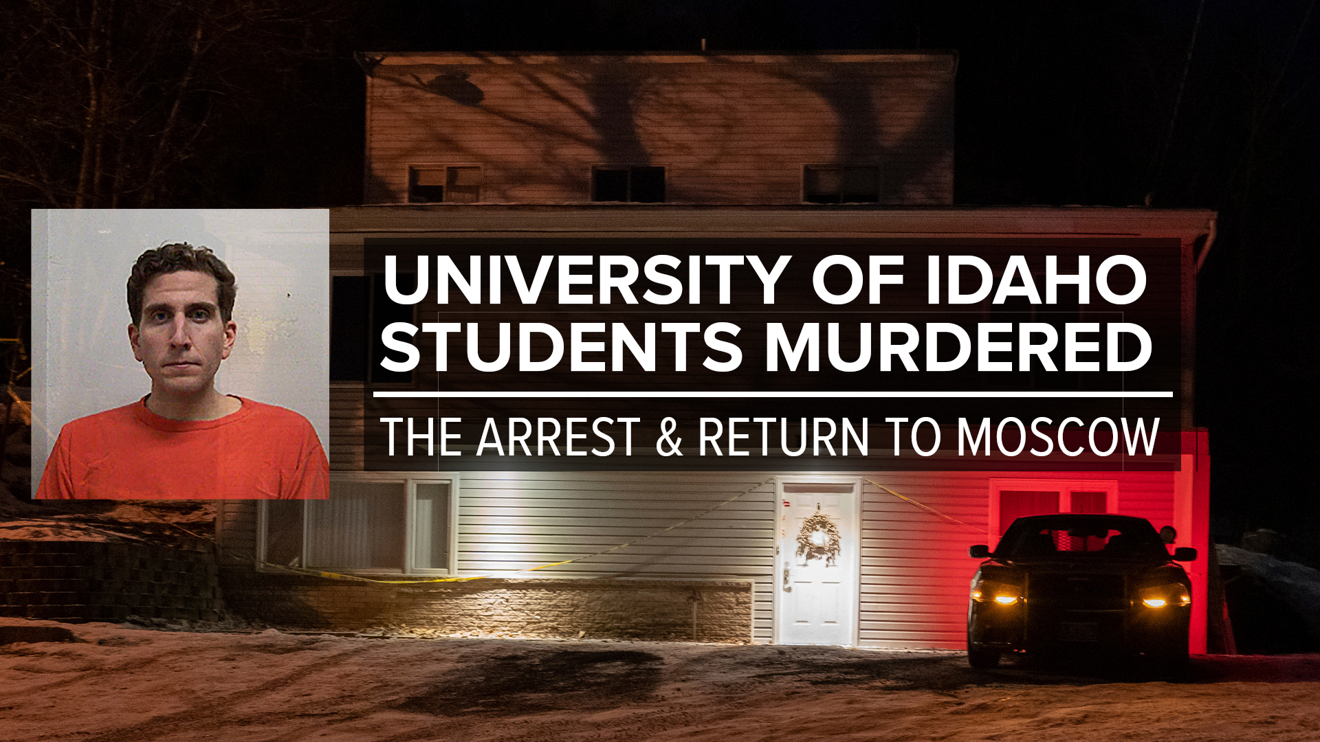 KREM 2 News offers an in depth look at the arrest of the suspect in the murder of four University of Idaho students and his return to Idaho to face charges.