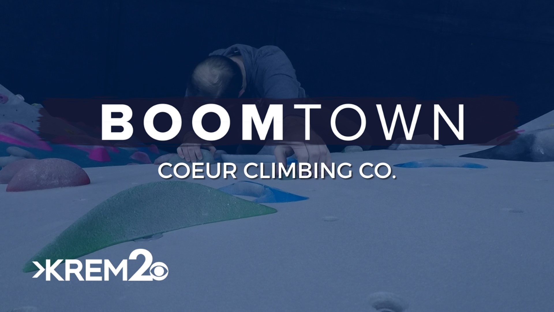 As part of our Boomtown series, KREM 2's Jeremy LaGoo took a look at a brand new rock climbing gym in Post Falls that fought through the pandemic.