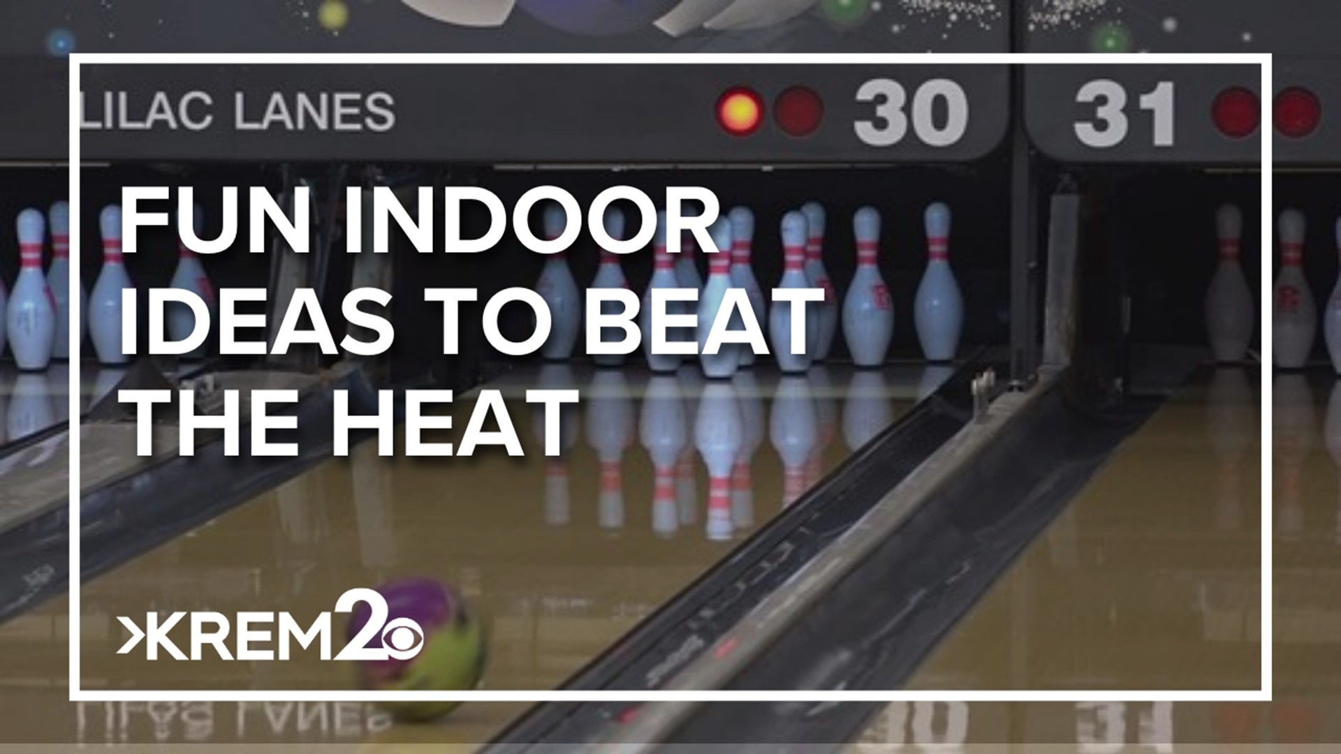 Fun indoor activities in Spokane to help beat the heat krem