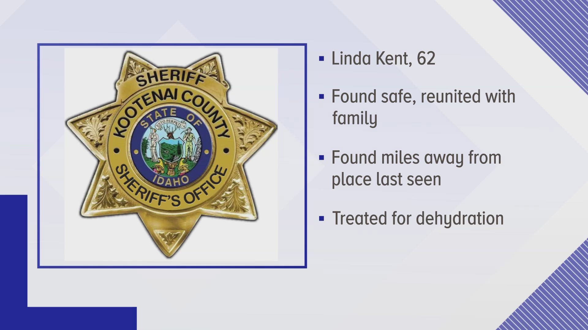 The Kootenai County Sheriff's Office says someone found Linda Kent on his ranch Thursday evening