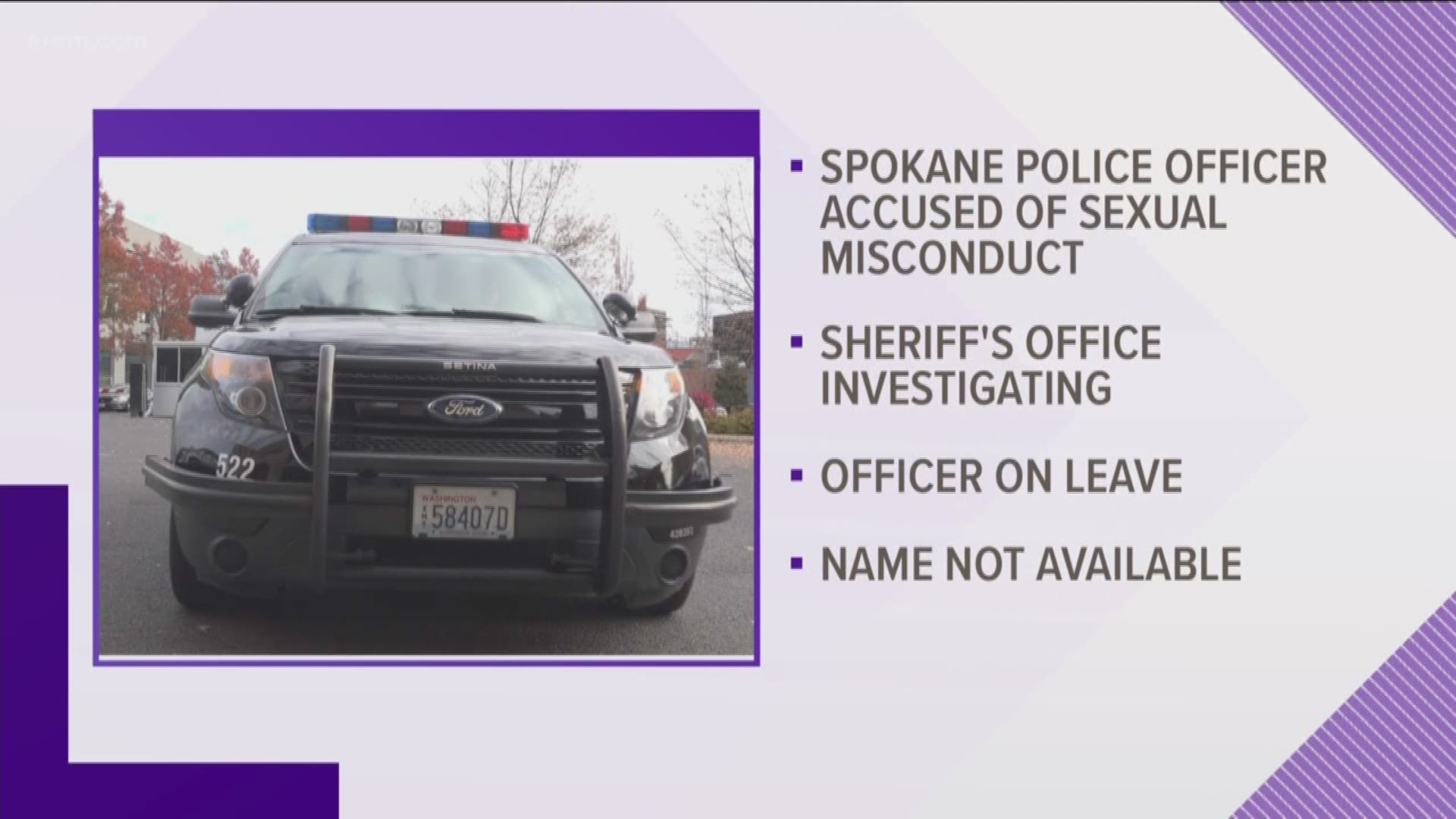 A Spokane police officer is on administrative leave after allegations of sexual misconduct. Now the Spokane County Sheriff's Office is investigating.