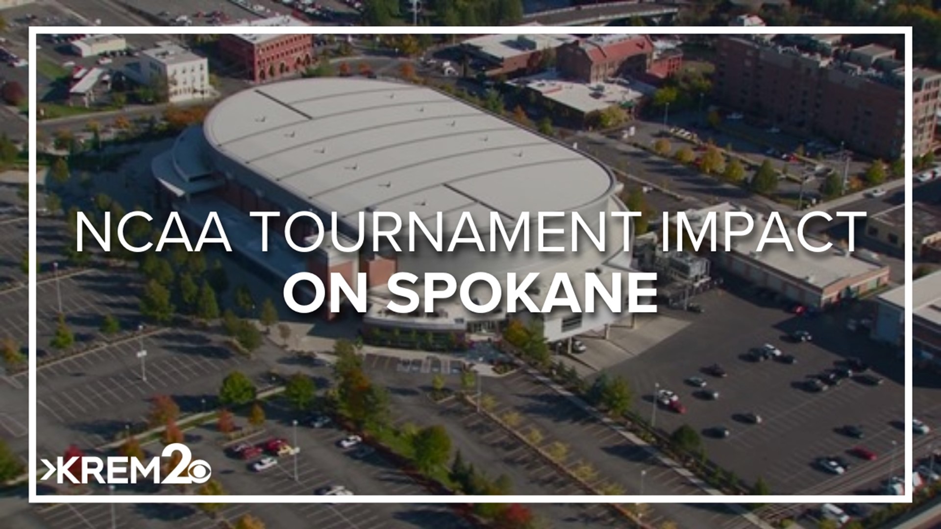 NCAA Tournament brings economic boost and excitement to Spokane