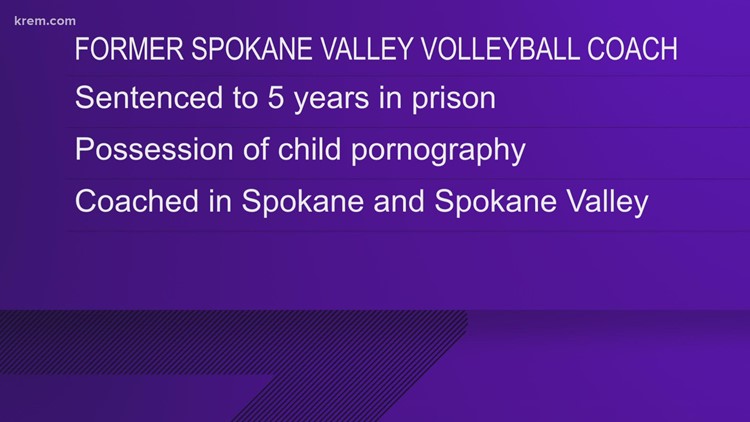 Spokane Valley volleyball coach sentenced to 5 years in prison for possession of child pornography