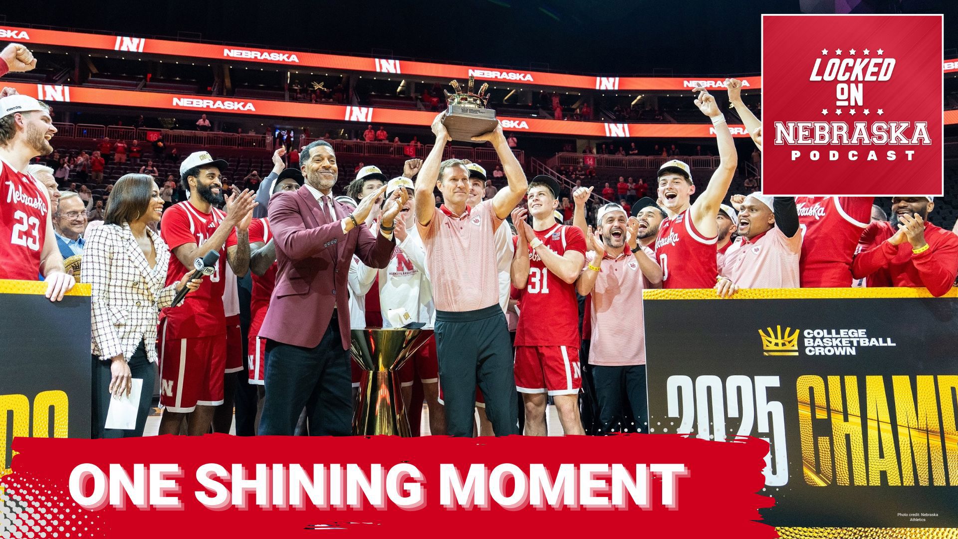 Nebraska Basketball takes The Crown, and Matt Rhule discusses his role change.