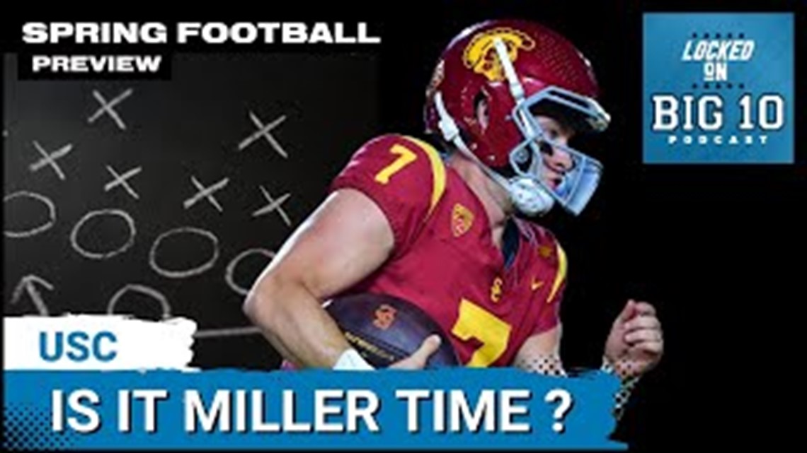 SPRING PREVIEW USC Trojans Miller Moss Ready for Big 10?